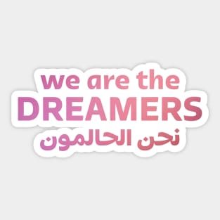 We Are The Dreamers Sticker